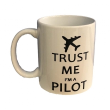 Trust Me I am a Pilot Mug